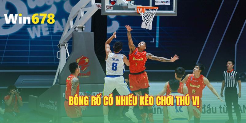Bóng rổ có nhiều kèo chơi thú vị