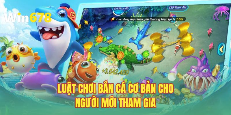 Luật chơi bắn cá cơ bản cho người mới tham gia