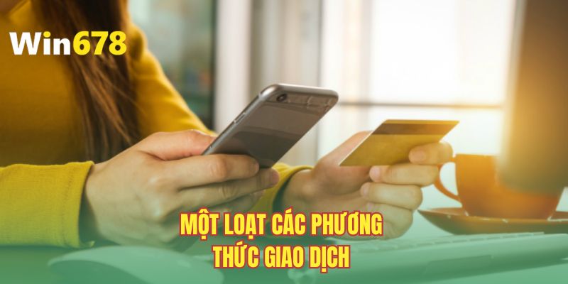 Một loạt các phương thức giao dịch