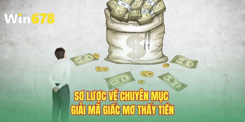 Sơ lược về chuyên mục giải mã giấc mơ thấy tiền
