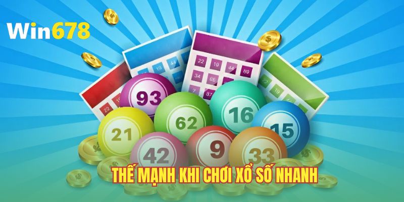 Thế mạnh khi chơi xổ số nhanh