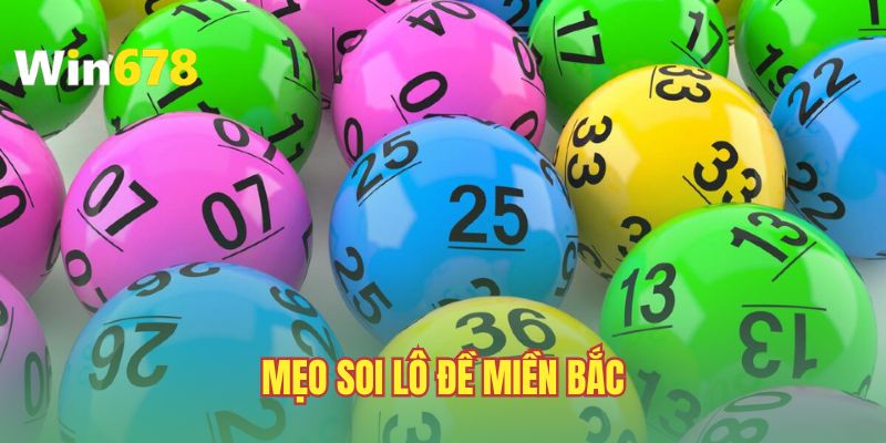 meo-soi-lo-de-mien-bac-hieu-qua-tai-san-choi-win678